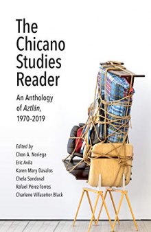 The Chicano Studies Reader: An Anthology of Aztlán, 1970―2019 (Aztlan Anthology)