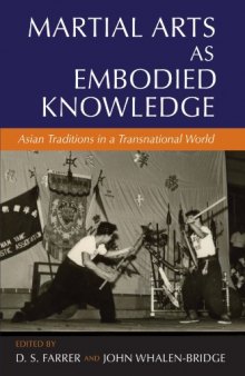 Martial Arts as Embodied Knowledge: Asian Traditions in a Transnational World