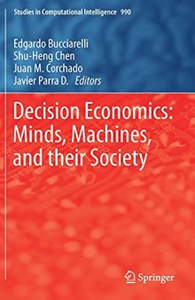 Decision Economics: Minds, Machines, and their Society: 990 (Studies in Computational Intelligence, 990)