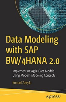 Data Modeling with SAP BW/4HANA 2.0: Implementing Agile Data Models Using Modern Modeling Concepts