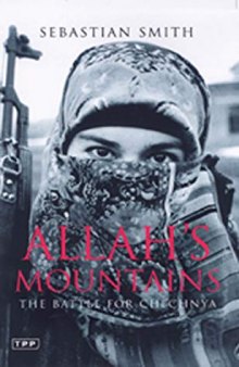 Allah's Mountains:Politics and War in the Russian Caucasus