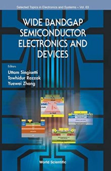 Wide Bandgap Semiconductor Electronics And Devices: 63 (Selected Topics in Electronics and Systems)