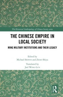 The Chinese Empire in Local Society: Ming Military Institutions and Their Legacy