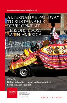 Alternative Pathways to Sustainable Development: Lessons from Latin America: 9 (International Development Policy)