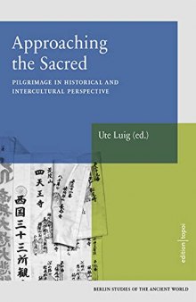 Approaching the sacred : pilgrimage in historical and intercultural perspective