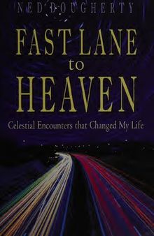 Fast lane to heaven - Celestial Encounters that Changed my Life