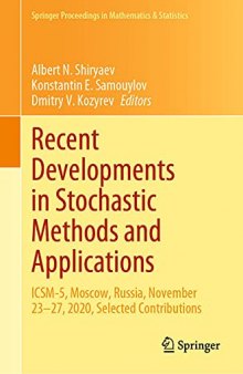 Recent Developments in Stochastic Methods and Applications: ICSM-5, Moscow, Russia, November 23–27, 2020, Selected Contributions: 371 (Springer Proceedings in Mathematics & Statistics, 371)