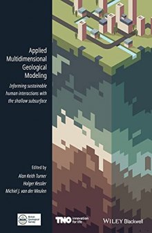 Applied Multidimensional Geological Modeling: Informing Sustainable Human Interactions with the Shallow Subsurface