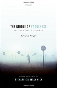 The Riddle of Vagueness: Selected Essays 1975-2020