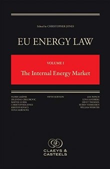EU Energy Law, Volume I: Internal Energy Market
