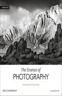 Essence of Photography,The: Seeing and Creativity