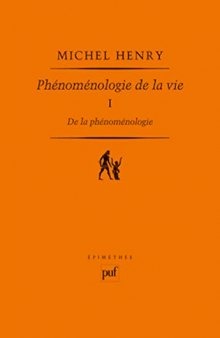 Phénoménologie de la vie, volume 1 : De la phénoménologie