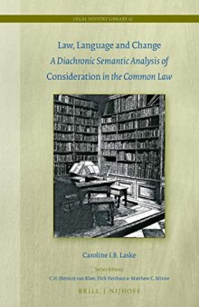 Law, Language and Change A Diachronic Semantic Analysis of Consideration in the Common Law (Legal History Library)