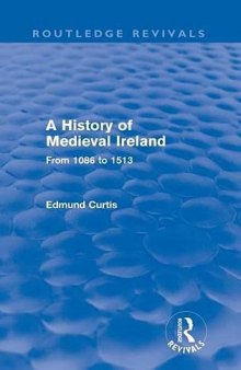 A History of Medieval Ireland (Routledge Revivals): From 1086 to 1513