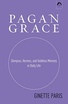 Pagan Grace: Dionysus, Hermes and Goddess Memory in Daily Life