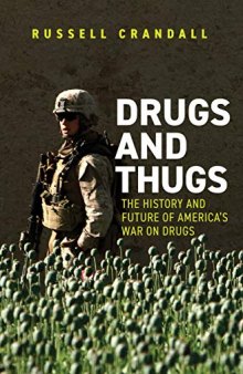 Drugs and Thugs: The History and Future of America’s War on Drugs
