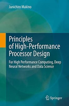 Principles of High-Performance Processor Design: For High Performance Computing, Deep Neural Networks and Data Science