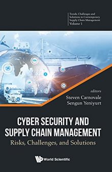 Cyber Security And Supply Chain Management: Risks, Challenges And Solutions: 0 (Trends, Challenges And Solutions In Contemporary Supply Chain Management): 1