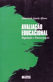 Avaliação Educacional. Regulação e Emancipação (Em Portuguese do Brasil)