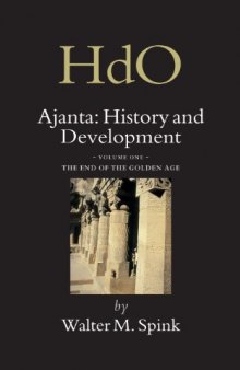 Ajanta: History and Development: The End of the Golden Age Volume 1