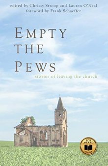 Empty the Pews: Stories of Leaving the Church