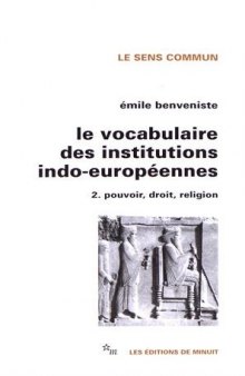 Le vocabulaire des institutions indo-européennes 2. pouvoir, droit, religion
