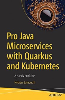 Pro Java Microservices with Quarkus and Kubernetes: A Hands-on Guide