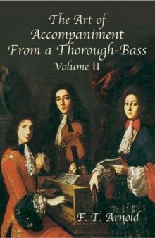 The Art of Accompaniment from a Thorough-Bass: As Practiced in the XVII and XVIII Centuries