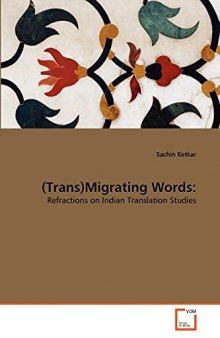 (Trans)Migrating Words:: Refractions on Indian Translation Studies