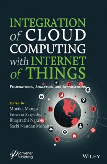 Integration of Cloud Computing with Internet of Things: Foundations, Analytics and Applications (Advances in Learning Analytics for Intelligent Cloud-IoT Systems)