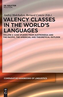 Valency Classes in the World's Languages Volume 2: Case studies from Austronesia and the Pacific, the Americas, and theoretical outlook