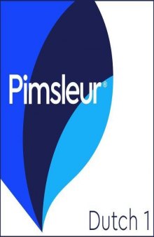 Pimsleur Dutch Level 1: Learn to Speak and Understand Dutch with Pimsleur Language Programs