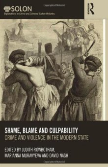Shame, Blame, and Culpability: Crime and Violence in the Modern State