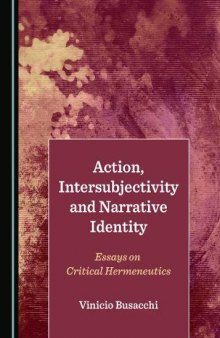 Action, Intersubjectivity and Narrative Identity: Essays on Critical Hermeneutics
