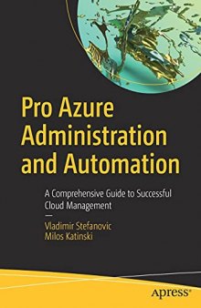 Pro Azure Administration and Automation: A Comprehensive Guide to Successful Cloud Management