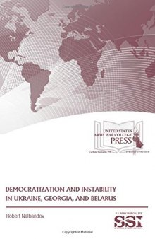 Democratization and instability in Ukraine, Georgia, and Belarus