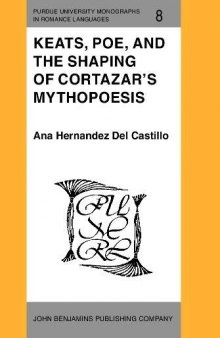 Keats, Poe, and the Shaping of Cortazar's Mythopoesis