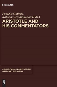 Aristotle and His Commentators: Studies in Memory of Paraskevi Kotzia