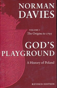 God’s Playground: A History of Poland, Vol. 1 + 2, Revised