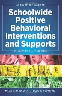 An Educator's Guide to Schoolwide Positive Behavioral Inteventions and Supports: Integrating All Three Tiers