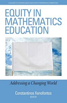 Equity in Mathematics Education: Addressing a Changing World