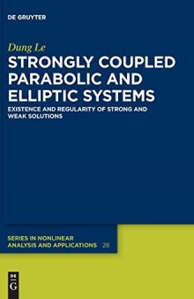Strongly Coupled Parabolic and Elliptic Systems: Existence and Regularity of Strong and Weak Solutions