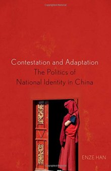 Contestation and adaptation : the politics of national identity in China