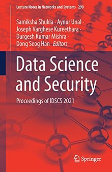 Data Science and Security: Proceedings of IDSCS 2021 (Lecture Notes in Networks and Systems, 290)
