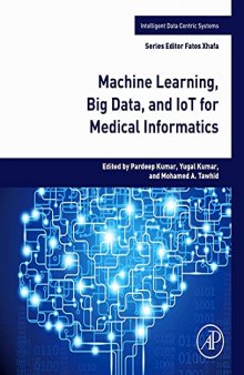 Machine Learning, Big Data, and IoT for Medical Informatics (Intelligent Data-Centric Systems: Sensor Collected Intelligence)