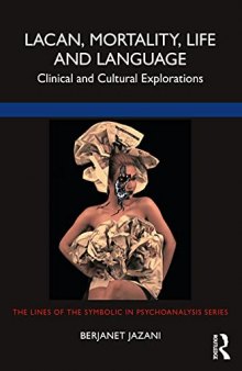 Lacan, Mortality, Life and Language: Clinical and Cultural Explorations