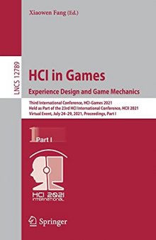 HCI in Games: Experience Design and Game Mechanics: Third International Conference, HCI-Games 2021 Held as Part of the 23rd HCI International Conference, HCII 2021 Virtual Event, July 24–29, 2021, Proceedings