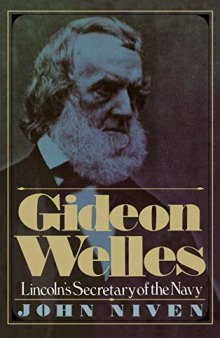 Gideon Welles: Lincoln's Secretary of the Navy