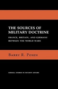 Sources of Military Doctrine: France, Britain and Germany Between World Wars