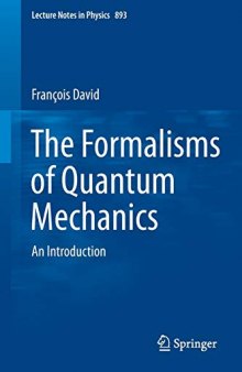 The Formalisms of Quantum Mechanics: An Introduction
